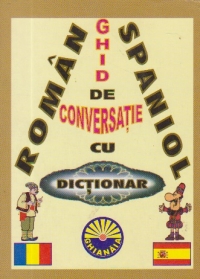 Ghid de conversatie roman-spaniol cu dictionar