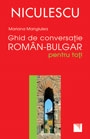 Ghid de conversatie roman-bulgar pentru toti