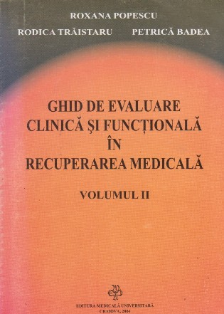 Ghid de evaluare clinica si functionala in Recuperarea Medicala, Volumul al II-lea