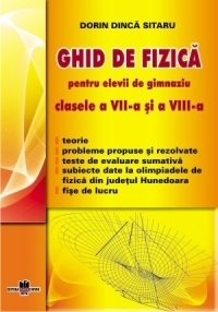 Ghid de fizica pentru elevii de gimnaziu - clasele a VII-a si a VIII-a