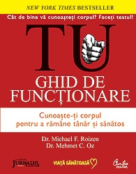 Tu. Ghid de functionare. Cunoaste-ti corpul pentru a ramane tanar si sanatos (Editie Jurnalul National)