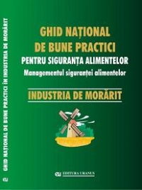 Ghid national de bune practici pentru siguranta alimentelor. Managementul sigurantei alimentelor. Industria de morarit