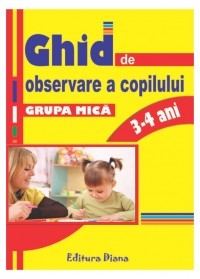 Ghid de observare a copilului - Grupa Mica 3-4 ani