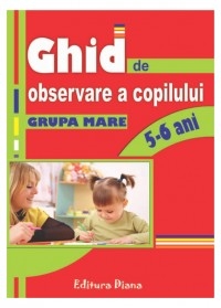 GHID DE OBSERVARE A COPILULUI - Grupa Mare 5-6 ani