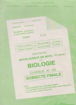 Ghid pentru bacalaureat de nota 10 (zece) la Biologie, clasele XI-XII - Subiecte finale 2014