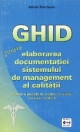 Ghid pentru elaborarea documentatiei sistemului de management al calitatii. Tehnici si metode de crestere a calitatii serviciilor medicale