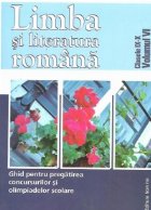 Ghid pentru pregatirea concursurilor si olimpiadelor scolare, clasele IX-X (Volumul VI). Limba si literatura R