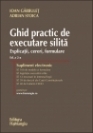 Ghid practic de executare silita. Explicatii, cereri, formulare ed. a 2-a