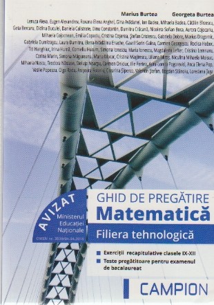 Ghid de Pregatire Matematica. Filiera Tehnologica