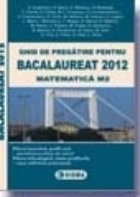 Ghid de pregatire pentru BACALAUREAT 2012 - MATEMATICA M2