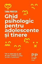 Ghid psihologic pentru adolescente şi tinere : tot ce doreşti să ştii despre emoţii şi corp, şcoală ş