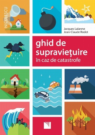 Ghid de supravieţuire în caz de catastrofe