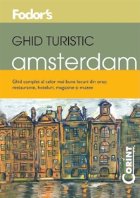 GHID TURISTIC FODOR\'S - AMSTERDAM