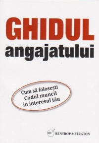 Ghidul angajatului. Cum sa folosesti Codul muncii in interesul tau