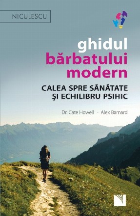 Ghidul barbatului modern. Calea spre sanatate si echilibru psihic