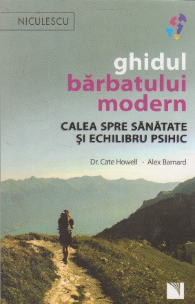 Ghidul barbatului modern. Calea spre sanatate si echiliru psihic