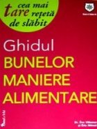 Ghidul bunelor maniere alimentare. Cea mai tare reteta de slabit