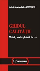 Ghidul calitatii. Modele, analize si studii de caz