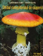 Ghidul culegatorului ciuperci 555 specii