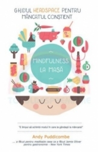 Ghidul Headspace pentru mancatul constient - Mindfulness la masa