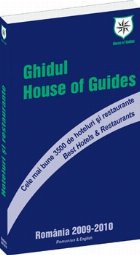 Ghidul House of Guides. Cele mai bune 3500 de hoteluri si restaurante din Romania, 2009-2010