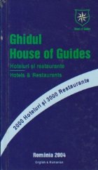 Ghidul House of Guides - Hoteluri si Restaurante / Hotels & Restaurants (2004)