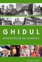 Ghidul manastirilor din Romania (editie