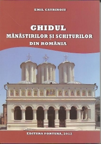 Ghidul manastirilor si schiturilor din Romania