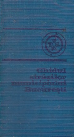 Ghidul strazilor municipiului Bucuresti