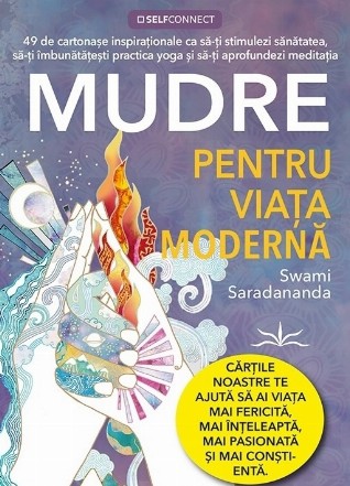 Ghidul tău pentru mudre : pachetul pentru viaţa modernă,profită la maximum de cele 49 de cartonaşe cu mudre