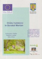 Ghidul turistului in Banatul Montan (Editie trilingva, romana-sarba-engleza)