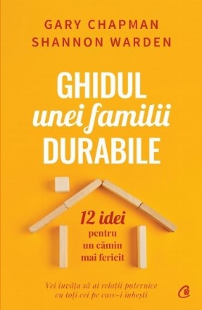 Ghidul unei familii durabile : 12 idei pentru un cămin mai fericit