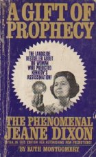 A gift of prophecy. The phenomenal Jeane Dixon