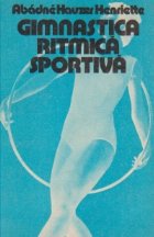 Gimnastica ritmica sportiva (miscare, muzica, armonie)