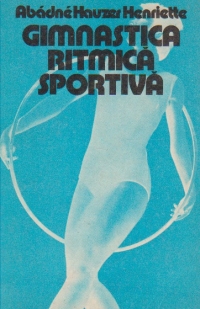 Gimnastica ritmica sportiva (miscare, muzica, armonie)