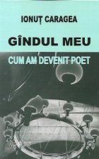 Gindul meu Cum devenit Poet