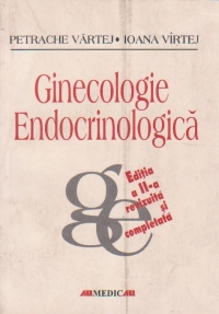 GINECOLOGIE ENDOCRINOLOGICA, editia a II-a