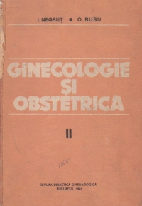 Ginecologie si obstetrica, Volumul al II-lea, Obstetrica