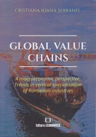 Global value chains. A macroeconomic perspective. Trends in vertical specialization of Romanian industries