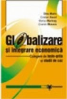 Globalizare si integrare economica - Culegere de teste-grila si studii de caz