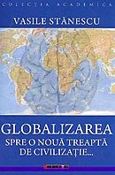 Globalizarea spre o noua treapta de civilizatie ...