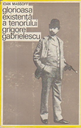 Glorioasa existenta a tenorului Grigore Gabrielescu