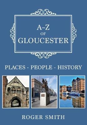 A-Z of Gloucester