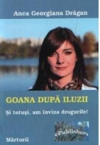 Goana dupa iluzii. Si totusi, am invins drogurile!