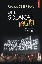 De la Golania la #rezist. Jurnal civic 2017-2019