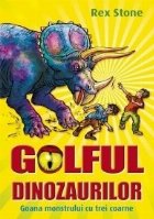 Golful dinozaurilor. Vol II. Goana monstrului cu trei coarne