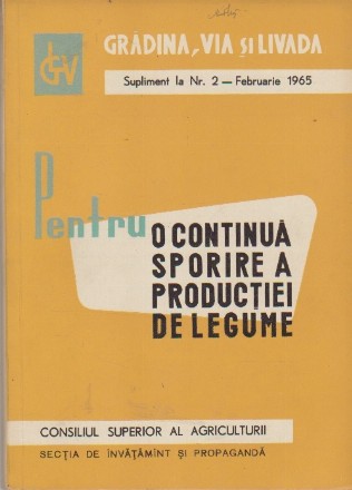 Gradina, Via si Livada, Supliment la Nr. 2/1965 - Pentru o continua sporire a productiei de legume