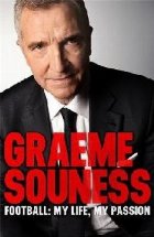 Graeme Souness - Football: My Life, My Passion