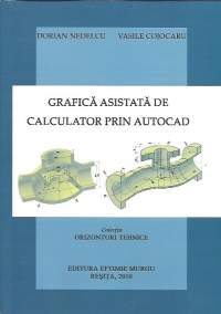 Grafica asistata de calculator prin AutoCad + DVD