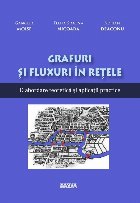 Grafuri şi fluxuri în reţele : o abordare teoretică şi aplicaţii practice